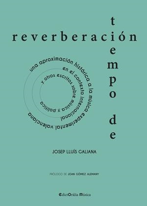 TIEMPO DE REVERBERACIÓN | 9788412348583 | GALIANA GALLACH, JOSEP LLUIS