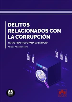 DELITOS RELACIONADOS CON LA CORRUPCION | 9788413596365 | ABADIAS SELMA, ALFREDO