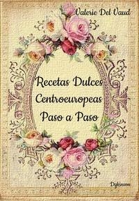 RECETAS DULCES CENTROEUROPEAS PASO A PASO | 9788411223652 | DEL VAUD, VALERIE