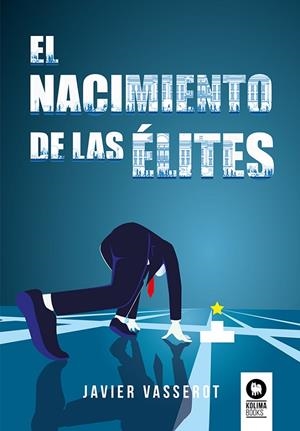 NACIMIENTO DE LAS ÉLITES, EL | 9788419495167 | VASSEROT, JAVIER