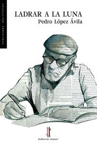 LADRAR A LA LUNA | 9788419427106 | LÓPEZ ÁVILA, PEDRO