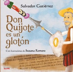 DON QUIJOTE ES UN GLOTÓN | 9788412605402 | GUITIÉRREZ JIMÉNEZ, SALVADOR