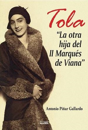 TOLA: LA OTRA HIJA DEL II MARQUÉS DE VIANA | 9788412605488 | PIÑAR GALLARDO, ANTONIO