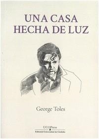 CASA HECHA DE LUZ ENSAYOS SOBRE EL ARTE EN EL CINE, UNA | 9788499277073 | TOLES, GEORGE
