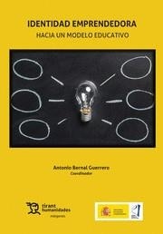 IDENTIDAD EMPRENDEDORA HACIA UN MODELO EDUCATIVO | 9788419286741 | BERNAL GUERRERO, ANTONIO