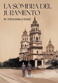 SOMBRA DEL JURAMENTO, LA | 9788418783579 | GRANILLO VÁZQUEZ, MA. TERESA