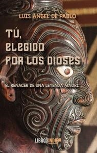 TÚ, ELEGIDO POR LOS DIOSES | 9788419328939 | DE PABLO, LUIS ÁNGEL