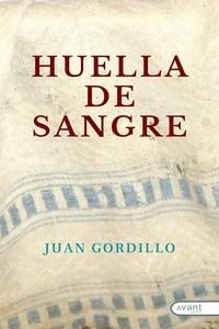 HUELLA DE SANGRE | 9788419584090 | GORDILLO, JUAN
