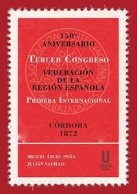 TERCER CONGRESO FEDERACION DE LA REGION ESPAÑOLA | 9788412516678 | VADILLO, JULIÁN/PEÑA, MIGUEL ÁNGEL