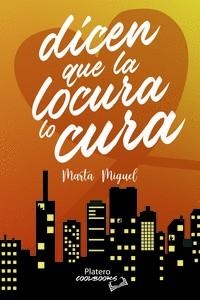 DICEN QUE LA LOCURA LO CURA | 9788419492142 | MIGUEL PANERO, MARTA