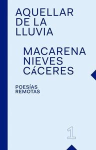 AQUELLAR DE LA LLUVIA | 9788412589122 | NIEVES CÁCERES, MACARENA