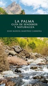 LA PALMA. GUÍA DE SENDEROS Y NATURALEZA | 9788412589153 | MARTÍNEZ CARMONA, JUAN MANUEL