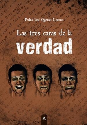 TRES CARAS DE LA VERDAD, LAS | 9788419285980 | QUERALT LOZANO, PEDRO JOSE