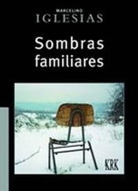 SOMBRAS FAMILIARES | 9788483677650 | IGLESIAS, MARCELINO