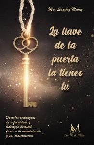 LLAVE DE LA PUERTA LA TIENES TÚ, LA | 9788419327857 | SÁNCHEZ MUÑOZ, MAR