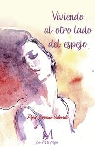 VIVIENDO AL OTRO LADO DEL ESPEJO | 9788419327840 | SERRANO VALVERDE, PEPA