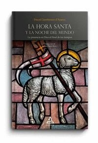 HORA SANTA Y LA NOCHE DEL MUNDO, LA | 9788418373534 | GAMBIRASIO D'ASSEUX, PASCAL