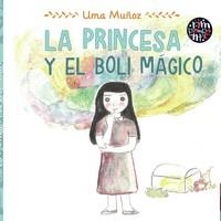 PRINCESA Y EL BOLI MÁGICO, LA | 9788418942693 | MUÑOZ, UMA