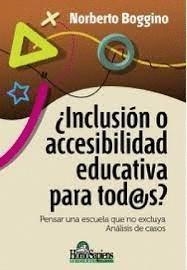 INCLUSION O ACCESIBILIDAD EDUCATIVA PARA TODOS? | 9789877710960 | BOGGINO, NORBERTO