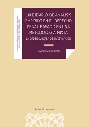 EJEMPLO DE ANALISIS EMPIRICO EN EL DERECHO PENAL BASADO EN UNA METODOLOGÍA MIXTA, UN | 9788413694030 | VALLS, JAVIER
