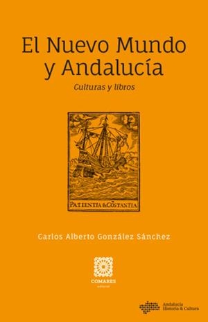 NUEVO MUNDO Y ANDALUCIA, EL | 9788413694665 | GONZÁLEZ SÁNCHEZ, CARLOS ALBERTO