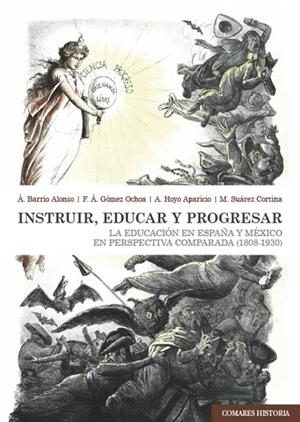 INSTRUIR, EDUCAR Y PROGRESAR | 9788413694689 | BARRIO ALONSO, ÁNGELES/GÓMEZ OCHOA, FIDEL ÁNGEL/HOYO APARICIO, ANDRÉS/SUÁREZ CORTINA, MANUEL