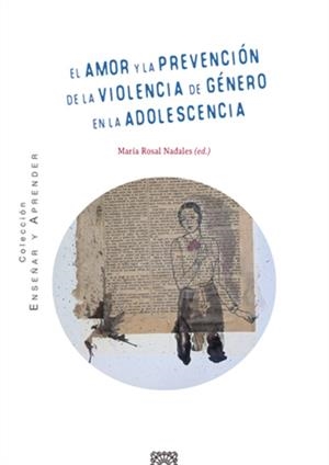 AMOR Y LA PREVENCION DE LA VIOLENCIA DE GENERO EN LA ADOLESCENCIA, EL | 9788413694054 | ROSAL NADALES, MARÍA