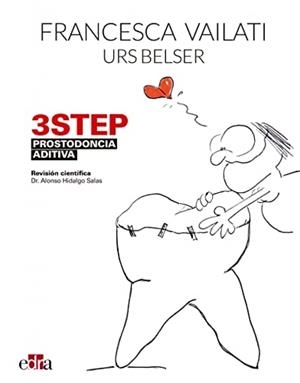 3STEP PROSTODONCIA ADITIVA | 9788419156600 | VAILATI, FRANCESCA / BELSER, URS