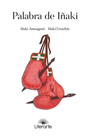 PALABRA DE IÑAKI | 9788412407884 | ANASAGASTI OLABEAGA, IÑAKI / ERRAZKIN ÁLVAREZ, IÑAKI