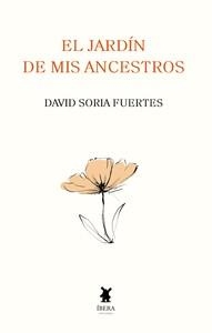 JARDÍN DE MIS ANCESTROS, EL | 9789893743492 | SORIA FUERTES, DAVID