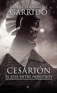 CESARIÓN. ÉL ESTÁ ENTRE NOSOTROS | 9788419429391 | FERNÁNDEZ GARRIDO, DANIEL