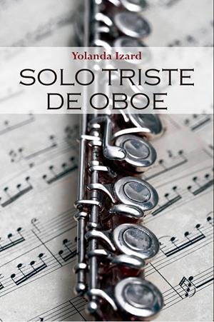 SOLO TRISTE DE OBOE | 9788416822423 | IZARD ANAYA, YOLANDA