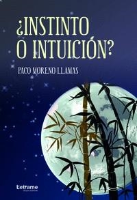 ¿INSTINTO O INTUICIÓN? | 9788411444552 | MORENO LLAMAS, PACO
