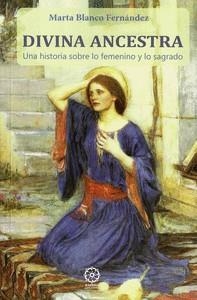 DIVINA ANCESTRA | 9788419294647 | BLANCO FERNÁNDEZ, MARTA
