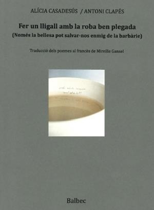 FER UN LLIGALL AMB LA ROBA BEN PLEGADA | 9788481280371 | CASADESÚS, ALÍCIA / CLAPÉS, ANTONI