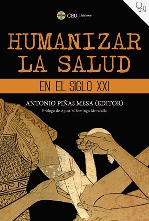 HUMANIZAR LA SALUD EN EL SIGLO XXI | 9788419111234 | PIÑAS MESA, ANTONIO