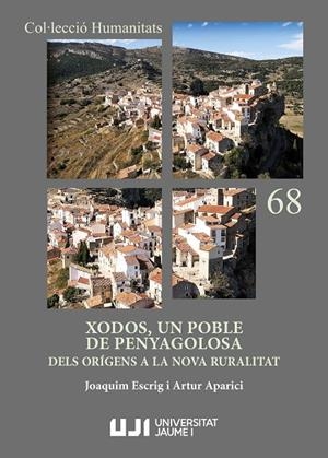 XODOS, UN POBLE DE PENYAGOLOSA. DELS ORÍGENS A LA NOVA RURALITAT | 9788418951589 | ESCRIG FORTANETE, JOAQUIM