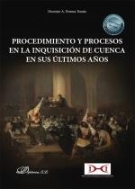 PROCEDIMIENTO Y PROCESOS EN LA INQUISICIÓN DE CUENCA EN SUS ÚLTIMOS AÑOS | 9788411221269 | PERONA TOMÁS, DIONISIO A.