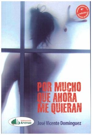 POR MUCHO QUE AHORA ME QUIERAN | 9788412364019 | DOMINGUEZ, JOSE VICENTE
