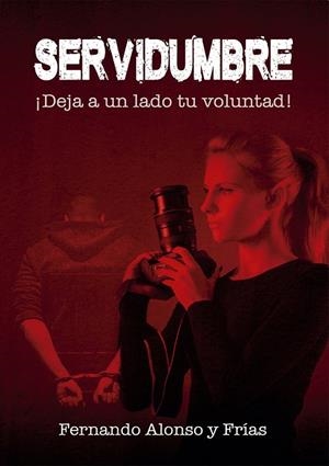 SERVIDUMBRE | 9788412035438 | ALONSO Y FRIAS, FERNANDO