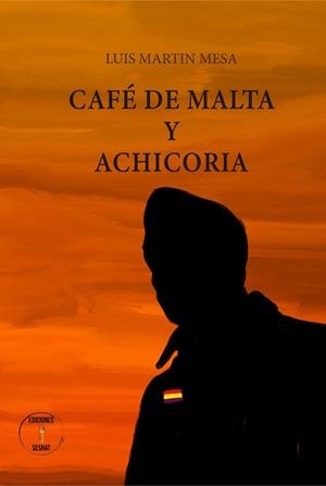 CAFE DE MALTA Y ACHICORIA | 9788412574883 | MARTIN MESA, LUIS