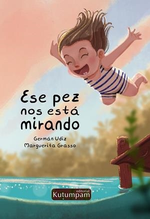 ESE PEZ NOS ESTA MIRANDO | 9788412546125 | GRASSO, MARGUERITA / UDIZ RODRIGUEZ, GERMAN