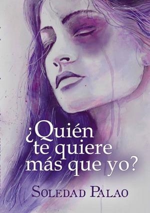 QUIEN TE QUIERE MAS QUE YO | 9788409146802 | PALAO SIRES, SOLEDAD