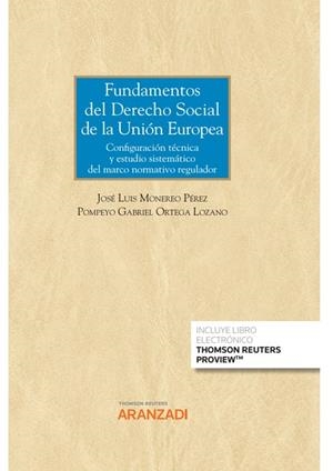 FUNDAMENTOS DEL DERECHO SOCIAL DE LA UNIÓN EUROPEA. Configuración técnica y estudio sistemático del marco normativo regulador | 9788411241960 | MONEREO PEREZ,  JOSE LUIS / ORTEGA, POMPEYO GABRIE