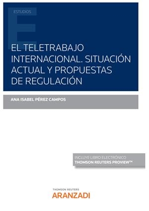 TELETRABAJO INTERNACIONAL SITUACION ACTUAL Y PROPUESTAS DE REGULACION | 9788411253857 | PEREZ CAMPOS, ANA ISABEL