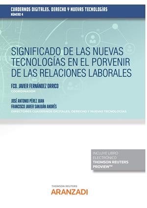 SIGNIFICADO DE LAS NUEVAS TECNOLOGIAS EN EL PORVENIR DE LAS RELACIONES LABORALES | 9788411254793 | ORRICO, FRANCISCO JAVIER