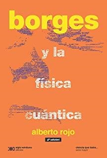 BORGES Y LA FISICA CUANTICA (ED. 2019) | 9789876299770 | ROJO, ALBERTO