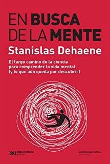 EN BUSCA DE LA MENTE | 9789876298773 | DEHAENE, STANISLAS