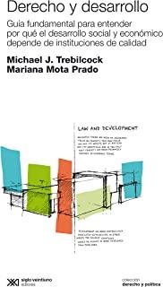 DERECHO Y DESARROLLO | 9789876297578 | TREBILCOCK, MOTA PRADO