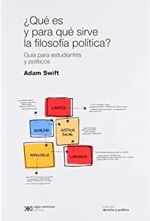 QUE ES Y PARA QUE SIRVE LA FILOSOFIA POLITICA | 9789876296502 | SWIFT, ADAM